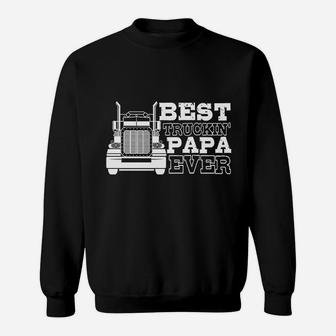 Best Truckin Papa Ever Funny Transportation Work For Dad Grandpa Sweat Shirt - Seseable