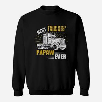 Best Truckin Papaw Ever Trucker Gift Fathers Day Sweat Shirt - Seseable