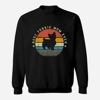 Best Yorkie Mom Ever Funny Yorkie Dog Vintage Gifts Sweat Shirt - Seseable