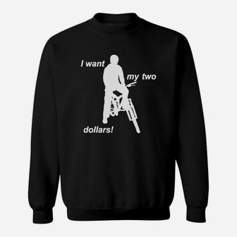 Better Off Dead I Want My Two Dollars T-shirt Sweatshirt - Seseable