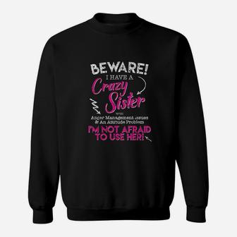Beware Of My Crazy Sister, Funny Brother Graphic Sweat Shirt - Seseable