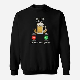 Bier Humor Sweatshirt Bier ruft an... und ich muss gehen! mit Bierglas-Design - Seseable
