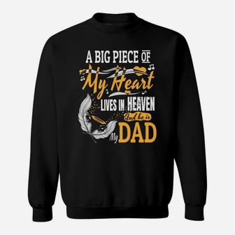 Big Piece Of My Heart Lives In Heaven Hes My Dad Shirt Sweat Shirt - Seseable