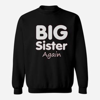 Big Sister Again Cute birthday Sweat Shirt | Seseable UK