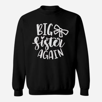 Big Sister Again Sibling Announcement Sweat Shirt | Seseable UK