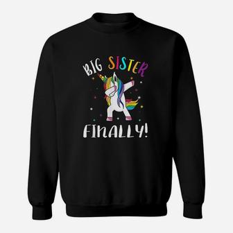 Big Sister Finally Unicorn birthday Sweat Shirt - Seseable