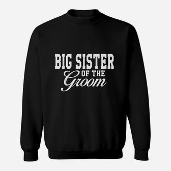 Big Sister Of The Groom Wedding Party Sweat Shirt - Seseable