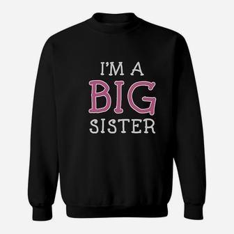 Big Sister Siblings Gift I Am A Big Sister Cute Sweat Shirt - Seseable