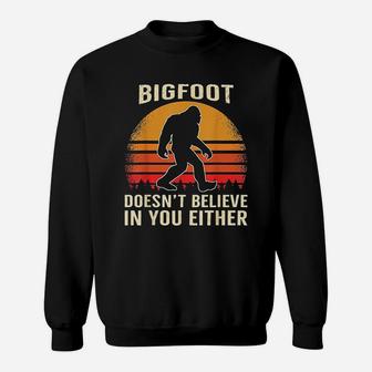 Bigfoot Doesnt Believe In You Either Bigfoot Sasquatch Retro Sweat Shirt - Seseable
