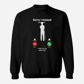 Billiards Sorry I Missed Your Call I Was On My Other Line Funny Sport Lovers Sweat Shirt - Seseable