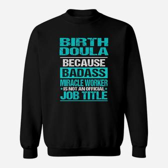 Birth Doula Is Not An Official Job Title Sweat Shirt - Seseable