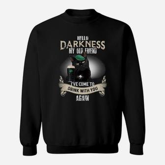 Black Cat Hello Darkness Ive Come To Drink With You Again Sweat Shirt - Seseable