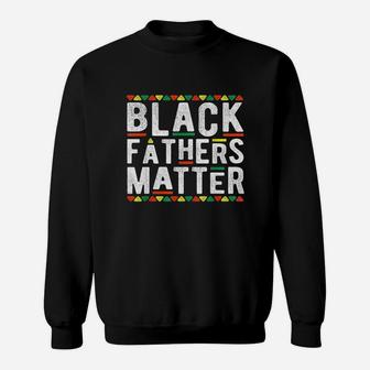 Black Fathers Matter African Dashiki Pride History Month Dad Sweat Shirt - Seseable
