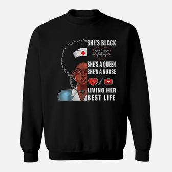 Black Nurse Women Melanin Nurse Living Her Best Life Sweat Shirt - Seseable