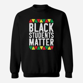 Black Students Matter Teacher African History Month Sweat Shirt - Seseable