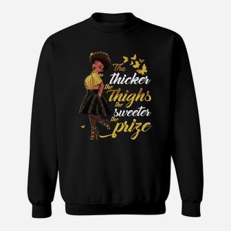 Black Women The Thicker The Thighs The Sweeter The Prize Sweatshirt - Seseable