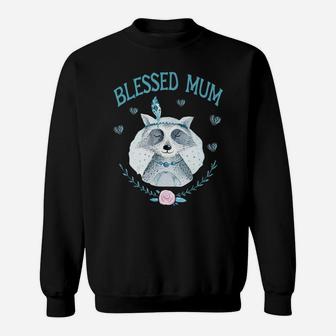 Blessed Mum Fun Raccoon Gift Idea Cute Mum Gifts Sweat Shirt - Seseable