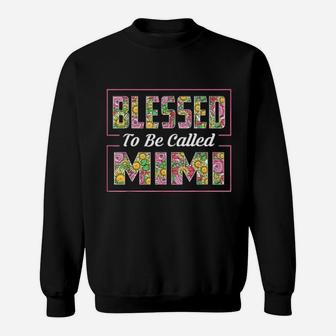 Blessed To Be Called Mimi Floral Mothers Day Gift Sweat Shirt - Seseable