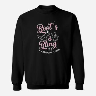 Boots And Bling Its A Cowgirl Thing Sweat Shirt - Seseable