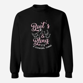 Boots And Bling Its A Cowgirl Thing Western Country Sweat Shirt - Seseable