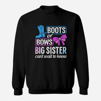 Boots Or Bows Big Sister Gender Reveal Baby Announcement Sweat Shirt - Seseable