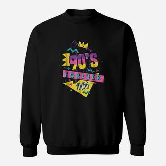 Born In The 90s Nineties Retro Forever Young Quote Sweat Shirt - Seseable