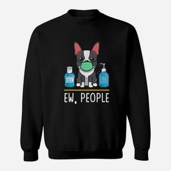 Boston Terrier Dog Face Hand Funny Ew People Sweat Shirt - Seseable