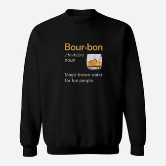 Bourbon Definition Drinking Quote Magic Brown Water Kentucky Sweatshirt - Seseable