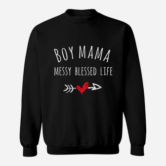 Boy Mama Messy Blessed Life birthday Sweat Shirt - Seseable