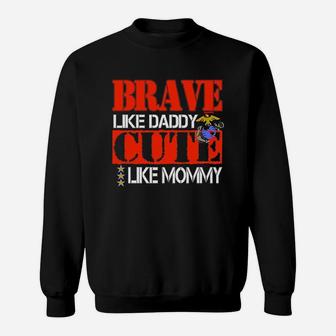 Brave Like Daddy Cute Like Mommy Sweat Shirt - Seseable