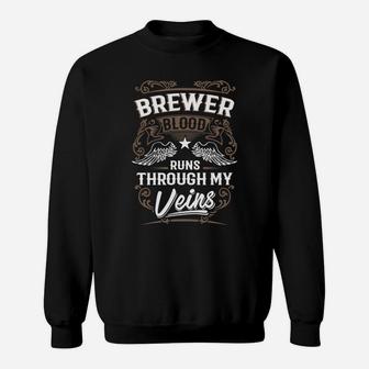 Brewer Blood Runs Through My Veins Legend Name Gifts T Shirt Sweat Shirt - Seseable