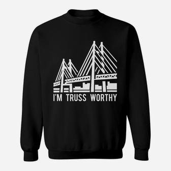 Bridge Engineering Truss Worthy Pun Civil Engineer Sweatshirt - Seseable
