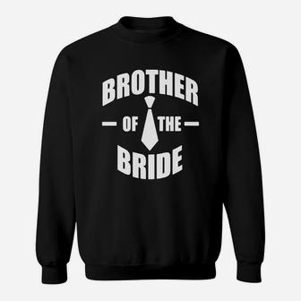 Brother Of The Bride Tshirt Funny Wedding Bachelor Gift Tee Sweatshirt - Seseable