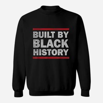 Built By Black History African American Heritage Sweat Shirt - Seseable