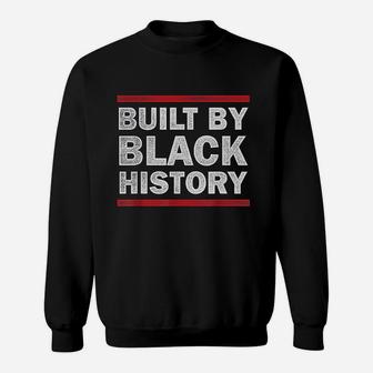 Built By Black History African American Heritage Sweatshirt - Seseable
