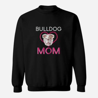 Bulldog Mom Funny Dog Bulldogs Sweat Shirt - Seseable