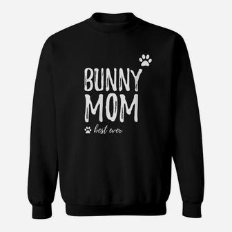 Bunny Mom Best Ever Funny Dog Mom Gift Sweat Shirt - Seseable