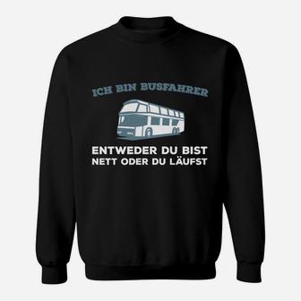 Busfahrer Nett Oder Laufen Nur Online Sweatshirt - Seseable