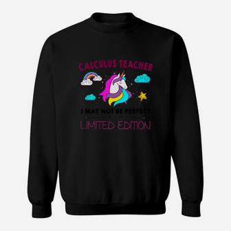 Calculus Teacher I May Not Be Perfect But I Am Unique Funny Unicorn Job Title Sweat Shirt - Seseable