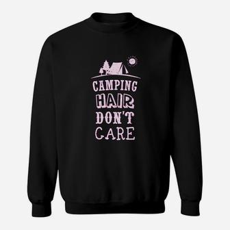 Camping Hair Dont Care Funny Camping Gift Sweat Shirt - Seseable