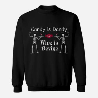 Candy Is Dandy But Wine Is Devine Halloween Sweat Shirt - Seseable