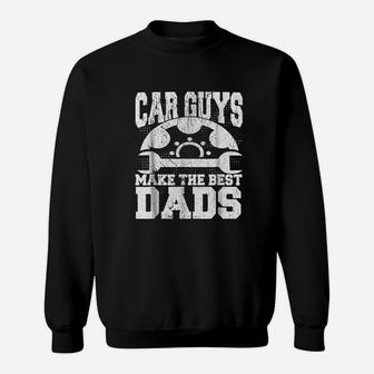 Car Guys Make The Best Dads Fathers Day Sweat Shirt - Seseable
