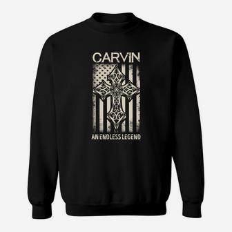 Carvin An Endless Legend Name Shirts Sweat Shirt - Seseable