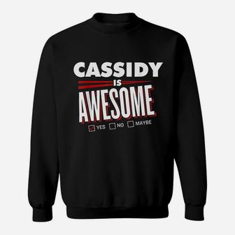 Cassidy Is Awesome Family Friend Name Funny Gift Sweat Shirt - Seseable