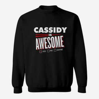 Cassidy Is Awesome Family Friend Name Funny Sweat Shirt - Seseable