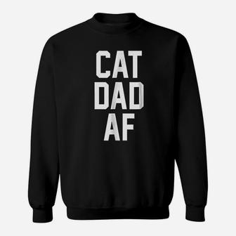 Cat Dad Af For Dads Of Cats, best christmas gifts for dad Sweat Shirt - Seseable