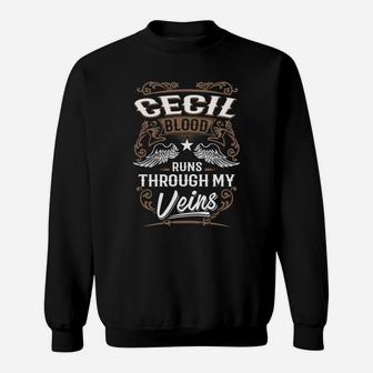 Cecil Blood Runs Through My Veins Legend Name Gifts T Shirt Sweat Shirt - Seseable