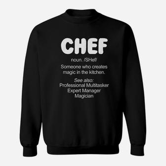 Chef Funny Gift Chef Someone Who Creates Magic Sweat Shirt - Seseable