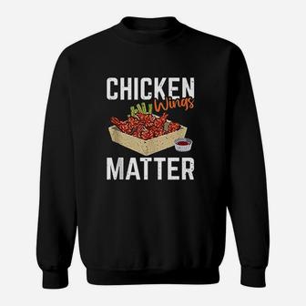 Chicken Wing Matter Funny Food Lovers Gift Sweatshirt - Seseable