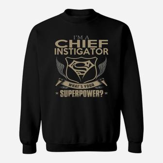Chief Instigator Sweat Shirt - Seseable